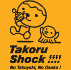 Takoru Shock!!!! - No Takoyaki, No Osaka!